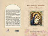 Mary, Jesus and Christianity: An Islamic Perspective