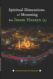 Spiritual Dimensions of Mourning for Imam Husayn (a)